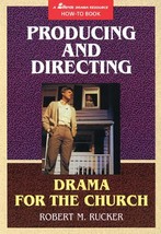 Producing and Directing Drama for the Church (Mp 681) [Paperback] Rucker... - $20.68