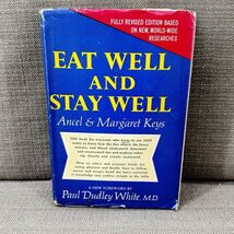 Eat Well &amp; Stay Well 1963 HC Ancel Keys Nutrition Health Vintage Cookbook - $46.55