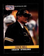 1990 Pro Set #275 Chuck Noll Nmmt Steelers Hof - £1.92 GBP