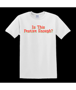 Is This Festive Enough - T-Shirt - $257.19 MXN