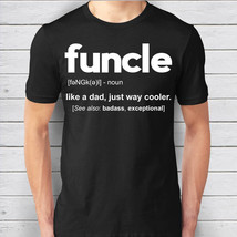 Badass Funcle Definition T-shirt - Like A Dad, Just Way Cooler - Funcle Meaning  - £16.08 GBP