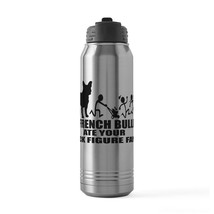 MY FRENCH BULLDOG ATE YOUR STICK FIGURE FAMILY 30 oz Stainless Steel Wat... - $45.00