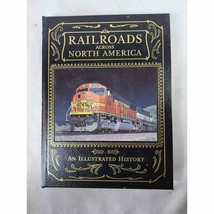 Railroads Across North America An Illustrated History Pleather Bound Har... - $35.97