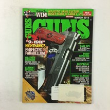 March 2015 Guns Magazine Nighthawk&#39;s Perfected Parabellum .243 Winchester .357 - £11.00 GBP