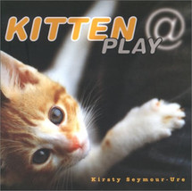 Kitten @ Play By Kirsty Seymour-Ure NEW BOOK - £15.55 GBP