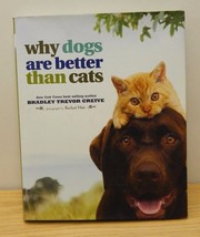 Why Dogs are Better Than Cats Greive colored photographs humorous - £2.33 GBP