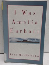 I Was Amelia Earhart Mendelsohn, Jane - £4.38 GBP