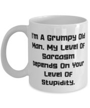 Fancy Grandfather Gifts, I&#39;m A Grumpy Old Man. My Level Of Sarcasm Depends On Yo - £11.52 GBP+