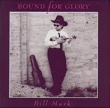 Bound For Glory by Bill Murk Cd - £8.78 GBP