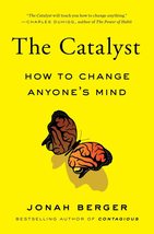 The Catalyst: How to Change Anyone&#39;s Mind [Paperback] Berger, Jonah - £5.62 GBP