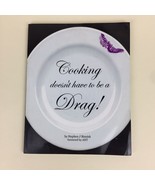 Cooking Doesn’t Have To Be A Drag Cookbook Stephen J Bieniek Drag Queens... - £9.32 GBP