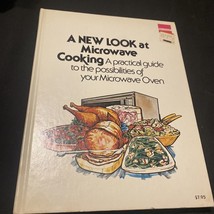 1976 A New Look At Microwave Cooking Cookbook Vintage Hardcover - £6.09 GBP