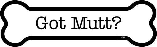 Got Mutt? CUTE Dog Bone Fridge/Car Magnet 2&quot;x7&quot; NEW USA Made FAST FREE SHIP - $4.99