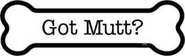 Got Mutt? CUTE Dog Bone Fridge/Car Magnet 2&quot;x7&quot; NEW USA Made FAST FREE SHIP - £3.91 GBP