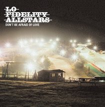 Don&#39;t Be Afraid Of Love [Audio CD] Lo Fidelity Allstars - £6.19 GBP