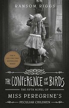 The Conference of the Birds (Miss Peregrine&#39;s Peculiar Children) [Hardcover]   - £8.38 GBP