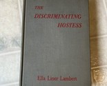 1948 THE DISCRIMINATING HOSTESS ELLA LAMBERT MENUS COOKBOOK COOK BOOK RE... - $23.36