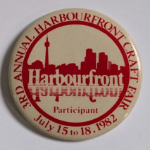 1982 TORONTO HARBORFRONT CRAFT FAIR PARTICIPANT ONTARIO CANADA PINBACK B... - $12.99