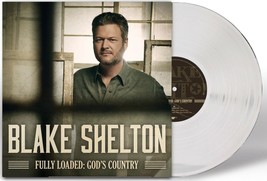 Blake Shelton Fully Loaded Gods Country Vinyl! Limited Clear Lp! Nobody But You - £27.68 GBP
