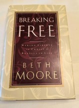 Breaking Free : Making Liberty in Christ a Reality in Life by Beth Moore HC, DJ - £3.56 GBP