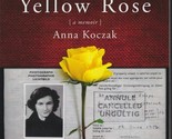 A Single Yellow Rose : A Memoir by Anna Koczak (2012, Trade Paperback) b... - $10.77