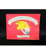 My Friend the Cow Paperback by Lois Lenski 1969 National Dairy Council P... - $45.13 CAD