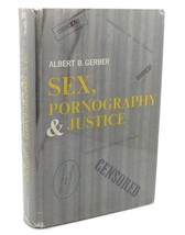 Albert B. Gerber Sex, Pornography, And Justice 1st Edition 1st Printing - $79.75