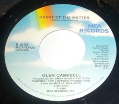 Glen Campbell 45 Heart Of The Matter / Light Years NM B4 - £3.10 GBP