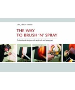 The way to Brush &#39;n&#39; Spray- professional designs with airbrush and spray... - £29.08 GBP