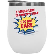 Make Your Mark Design I Would Like To Confirm That I Do Not Care. Nobody Cares 1 - £21.79 GBP