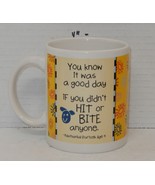 &quot;you Know it was a good day if you didn&#39;t bite anyone&quot; Coffee Mug Cup Ce... - $14.80