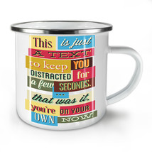 Keep You Distracted NEW Enamel Tea Mug 10 oz | Wellcoda - £20.44 GBP