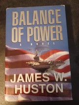 Balance of Power: A Novel , Huston, James W - $5.94