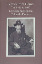 Letters from Home: The 1855 to 1913 Correspondence of a Colorado Pioneer [Hardco - £25.29 GBP