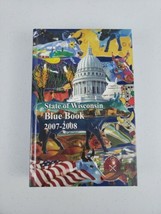 State of Wisconsin Blue book 2007 - 2008  Nice! Hard Cover Many Pictures &amp; Facts - £11.85 GBP