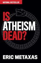 Is Atheism Dead? [Hardcover] Metaxas, Eric - $8.99