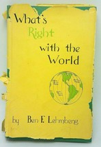 Signed - What&#39;s Right With the World by Ben F. Lehmberg 1957 HC DJ 1st Printing - £12.36 GBP