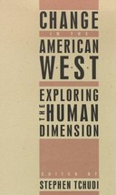 Change In The American West: Exploring The Human Dimension by Stephen Tchudi  - £21.46 GBP