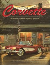 Corvette Book This Old Corvette:the Ultimate Tribute To America&#39;s Sports Cars - £17.85 GBP