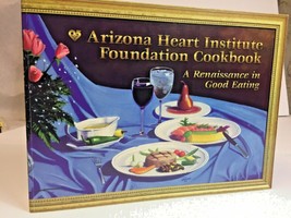 1993~Arizona Heart Institute Foundation Cookbook- A Renaissance in Good ... - £7.71 GBP