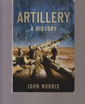 Artillery : A History by John Norris (2012, Paperback) - £6.81 GBP