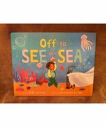 Children&#39;s Book- Off to See the Sea, by Grimes &amp; Zunon - $11.88