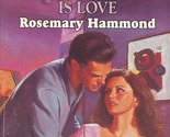 All It Takes is Love (Harlequin Romance, No. 3357) Rosemary Hammond - £2.34 GBP