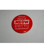 What Part Of Meow Didn&#39;t You Understand Pinback Button Vintage 1994 Ephe... - €8,74 EUR