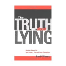 The Truth About Lying: How to Spot a Lie and Protect Yourself from Deception Wal - £17.75 GBP