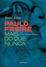 Paulo Freire Mais do Que Nunca - Uma biografia filosofica (Em Portugues do Brasi - £38.73 GBP