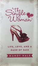 The Single Woman: Life, Love, and a Dash of Sass, Mandy Hale, Inspirational  - $10.95