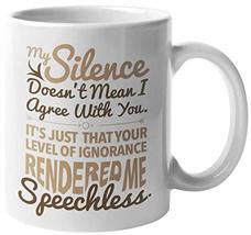 Make Your Mark Design My Silence Doesn&#39;t Mean I Agree With You. Speechle... - £15.30 GBP+