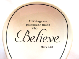 Believe Spoon Rest Mark 9:23 All Things Are Possible To Those Who Believ... - $28.95