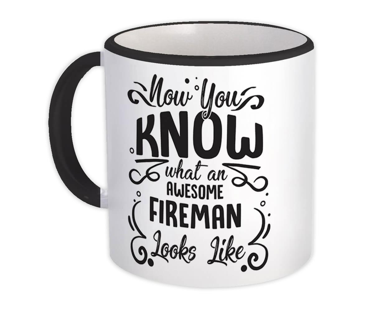 Now you Know What an Awesome FIREMAN Looks : Gift Mug Occupation Coworker Work J Item image 5